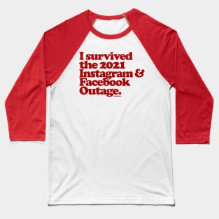 I Survived the 2021 Facebook & Instagram Outage Baseball T-Shirt